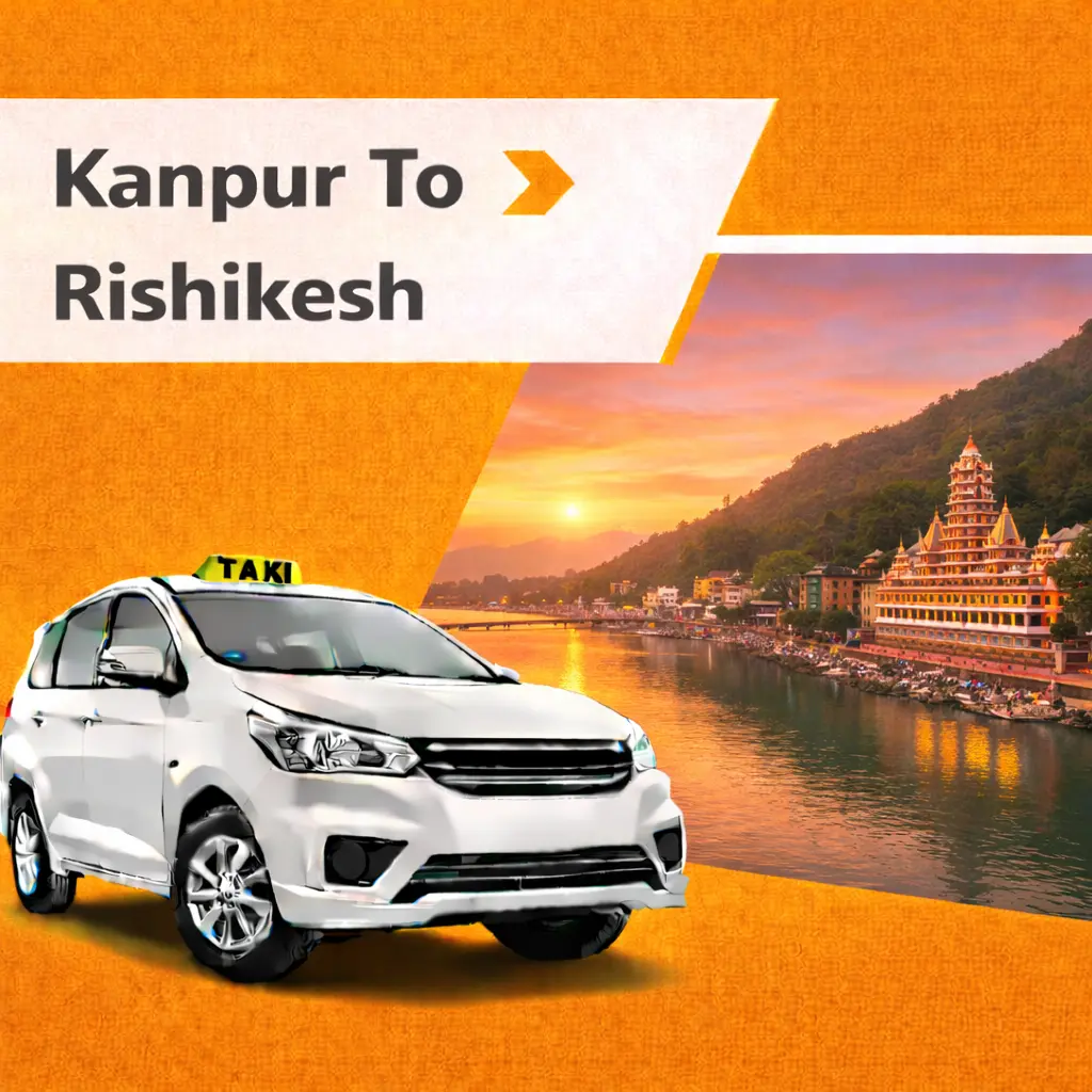 Kanpur to Rishikesh Taxi